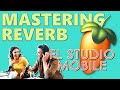 🎧 Mastering Reverb in FL Studio Mobile: Step-by-Step Guide for Spacious & Ambient Recordings 🎶🎤