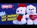 SAY MUMMY, SAY DADDY | CHILDREN RHYMES ON PARENT'S LOVE | BUMLET VIDEOS FOR KIDS | I LOVE  MOM & DAD