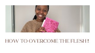 HOW TO OVERCOME THE FLESH ( THE SINFUL NATURE ) - YOU HAVE MORE POWER THAN YOU THINK YOU DO!! ✨