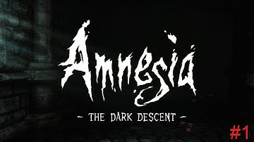 Amnesia: The Dark Descent - Part 1 - THE HORROR BEGINS!