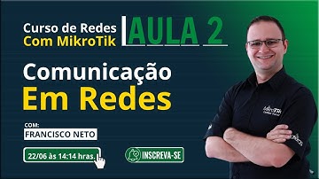Aula 2 - Comunicação em Redes | Curso de Redes com MikroTik!