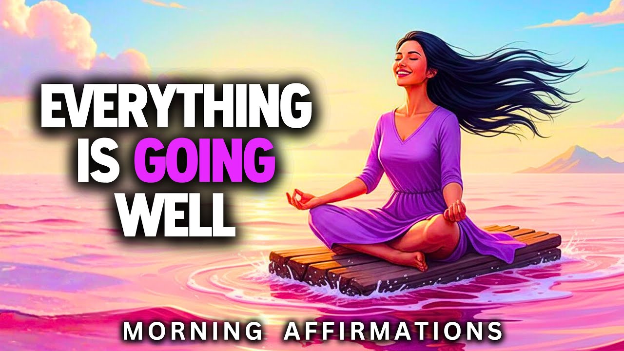 Everything is Okay, Even More Than Okay ✨ Powerful Affirmations To Start The Day