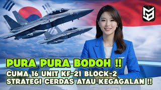 A 16 Unit Kf-21 Boramae Block-2 Indonesia Balik Arah, Akal Sehat Atau Terpaksa?