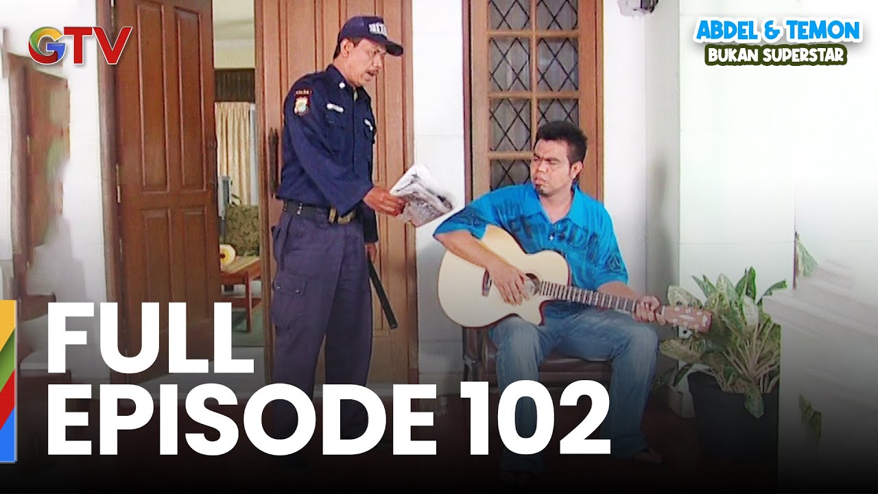 FULL EPISODE 102 | ABDEL & TEMON BUKAN SUPERSTAR