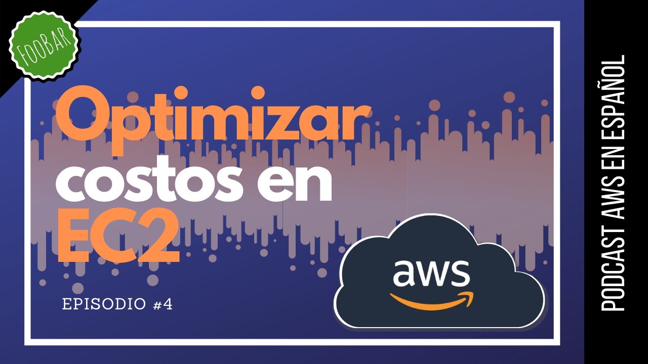 🇪🇸 #4 - Muchisimos tips para optimizar costos en AWS EC2 (Podcast AWS en Español)