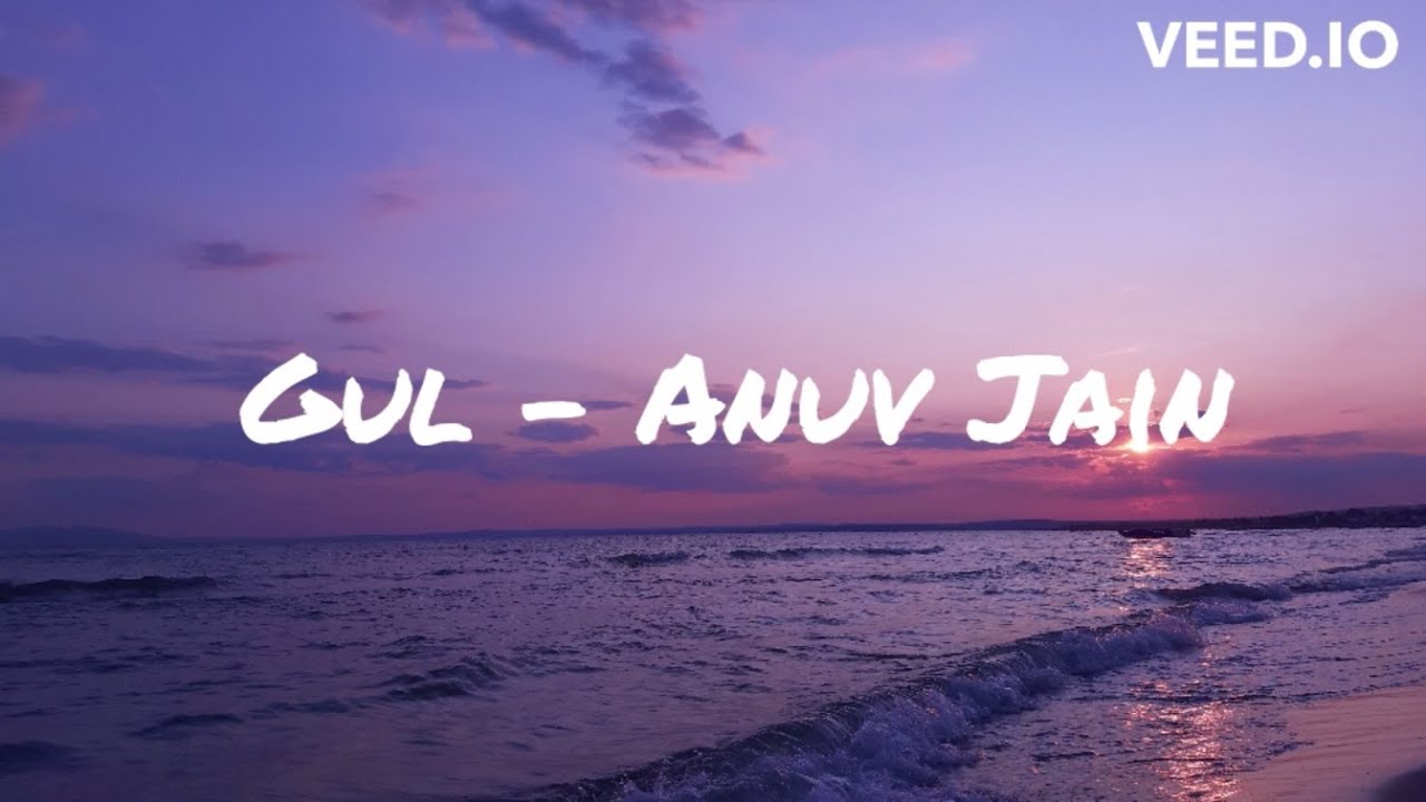 GUL Lyrics Studio   Anuv Jain Lyrics  Gul Lyrics Anuv Jain