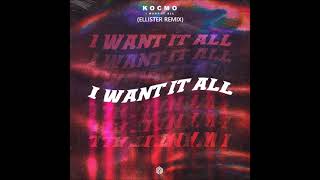 Kocmo - I Want It All (Ellister Remix) Resimi
