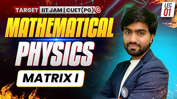 Matrix IIT JAM & CUET PG Physics 2026 | Mathematical Physics |  Lec-1 | IFAS