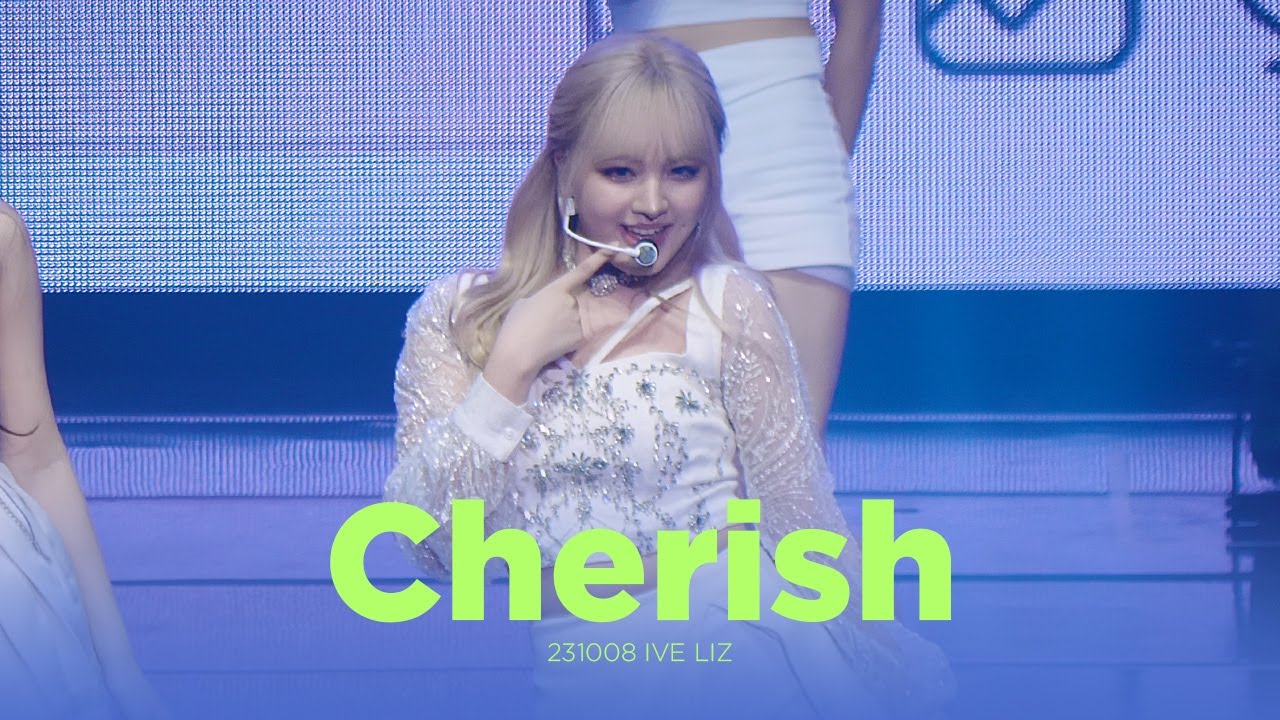 Cherish - 아이브 리즈 IVE LIZ 직캠 @231008 IVE THE 1ST WORLD TOUR 'SHOW WHAT I HAVE'