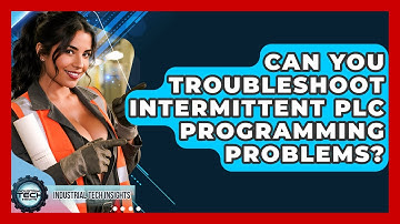 Can You Troubleshoot Intermittent PLC Programming Problems? - Industrial Tech Insights