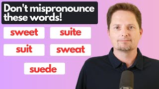 American accent training, American Pronunciation, How to pronounce: suite, suit, sweat, and suede