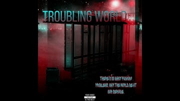 Troubling world (Prod. RagerDager_Beats)