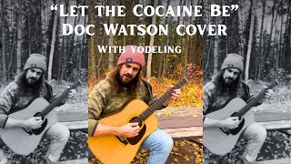 Let the Cocaine Be with Yodeling