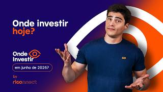 Qual é o melhor investimento hoje? Onde Investir na Renda Fixa em Junho?