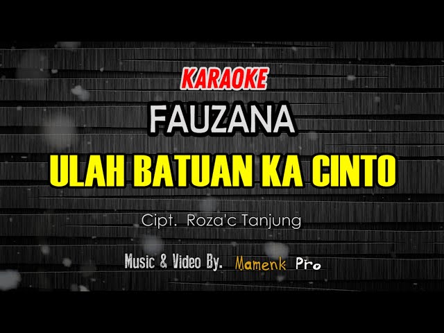 KARAOKE ULAH BATUAN KA CINTO - FAUZANA class=