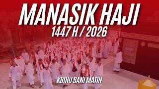 Panduan Lengkap Praktek Manasik Haji 2026 | Persiapan Wajib Sebelum ke Baitullah