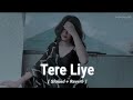 Tere Liye Slowed Reverb Song- PRINCE |Atif Aslam, Shreya Ghoshal .jannatein sajaayi maine tere liye🎧
