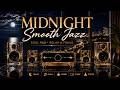 Midnight Smooth Jazz Soul R&B Deep Bass & Chill Vibes | Luxury Night Lounge Music