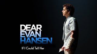 Video thumbnail of "If I Could Tell Her - Dear Evan Hansen [LYRICS]"