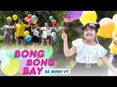 BONG BÓNG BAY❤️️ MINH VY ❤️️ Nhạc Thiếu Nhi Vui Nhộn Sôi Động Hay Nhất Cho Bé 2022