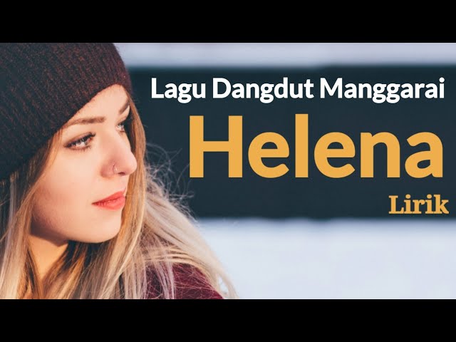 Lirik Helena || Lagu Dangdut Manggarai class=