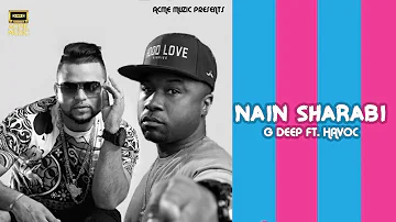 Nain Sharabi || G Deep Ft. Havoc || Acme Muzic