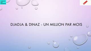 Djadja & Dinaz - Un million par mois (Paroles)