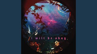 i will be okay