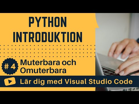 [Lär dig med VSCode] Python för Nybörjare #4 Muterbara och Omuterbara i Python