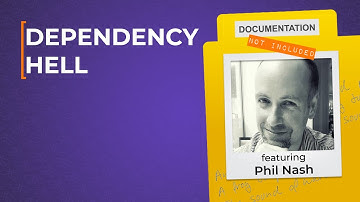 Dependency Hell: Documentation Not Included presented by DNI Stream