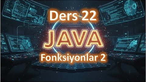 Java Dersleri #22 | Fonksiyonlar Devamı (return değer döndüren fonksiyonlar) (2025 Güncel)
