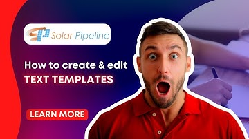 SOLAR PIPELINE TUTORIAL: HOW TO CREATE AND EDIT TEXT TEMPLATES