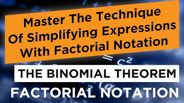 The Binomial Theorem: Factorial Notation Part 1. Learn simplification with Factorial Notation.