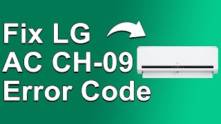 how to fix lg ac ch09 error code (what does it mean, the common causes, and solutions)