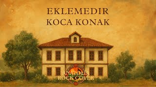 Eklemedir Koca Konak (Anadolu Rock Versiyonu) Modern Yorumuyla Efsane Türkü Resimi