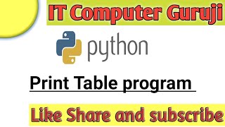 print table in python ! print table of given number in python