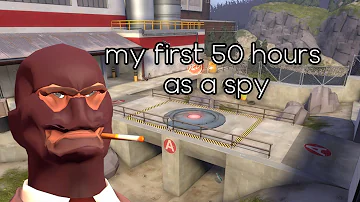 my first 50 hours as a spy | TF2