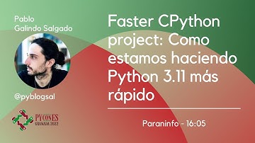 Pablo Galindo - Faster CPython project: Como estamos haciendo Python 3.11 más rápido