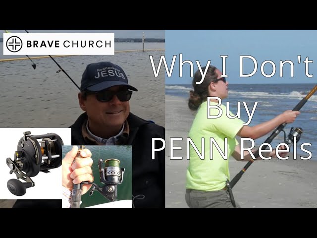 Fishing 101- Why I Don't Buy Penn Reels 