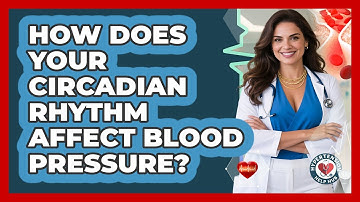 How Does Your Circadian Rhythm Affect Blood Pressure? - Hypertension Help Hub