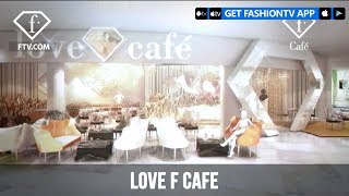 Love F Cafe Promo Fashiontv Ftv