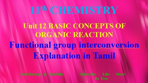 Functional group interconversion in Tamil / Unit 12 / 11th Chemistry