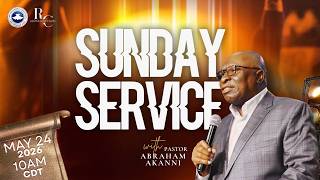 Sunday Service || Pastor Abraham Akanni || May 24, 2026