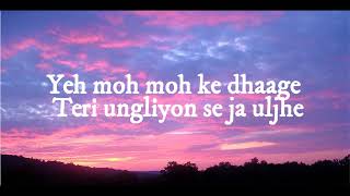 Moh moh ke dhaage| Ye Moh Moh Ke Dhaage song| Monali Thakur| With lyrics