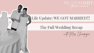 Life Update: WE GOT MARRIED!!! The Full Wedding Recap with Mrs. Champagne