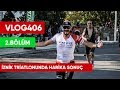 2018 İznik Triatlonunda Harika bir yarış, Harika Sonuç BÖLÜM 2 | Asla Durma Vlog406