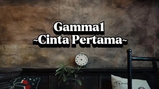 Download Lagu Gamma1 ~ Cinta Pertama (Lyrics Music) MP3 Download Lagu Gamma1 ~ Cinta Pertama (Lyrics Music) MP3