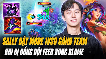 Đồng Đội Feed Xong Blame Khiến Sally Bật Mode 1vs9 Gánh Team Lật Kèo 3 Lane Thua Mãn Nhãn Với Lillia