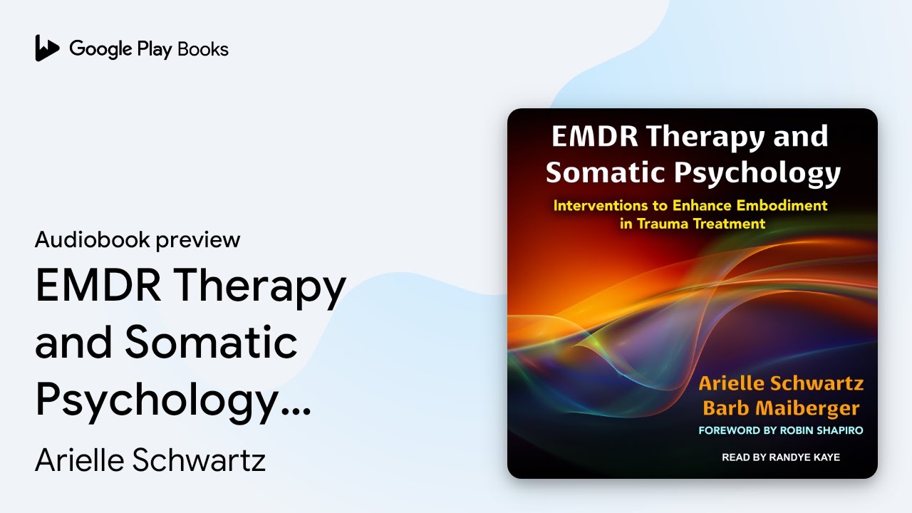 EMDR Therapy and Somatic Psychology:… by Arielle Schwartz · Audiobook preview