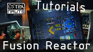 OSTRANAUTS-Tutorials [FUSION REACTOR]
